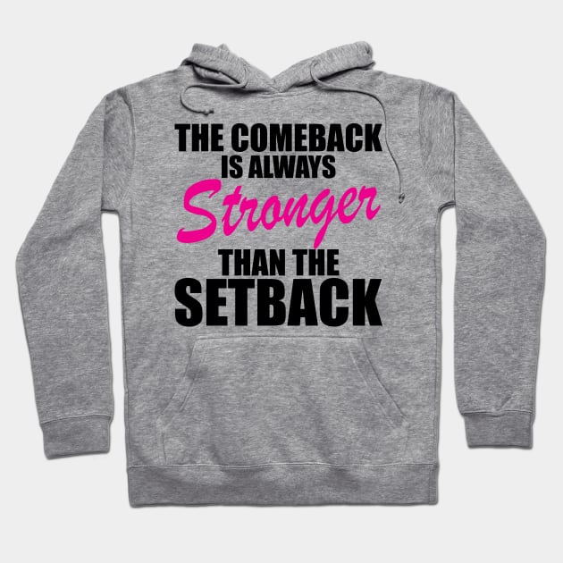 Breast Cancer - The comeback is always stronger than the setback Hoodie by KC Happy Shop